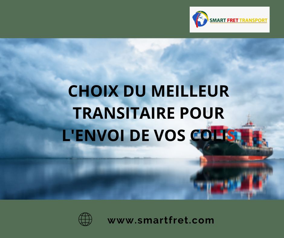 CHOIX DU MEILLEUR TRANSITAIRE POUR L’ENVOI DE COLIS - Smart Fret